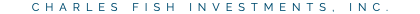 CHARLES FISH INVESTMENTS, INC.