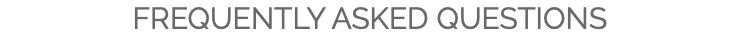 FREQUENTLY ASKED QUESTIONS