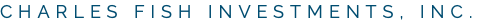 CHARLES FISH INVESTMENTS, INC.
